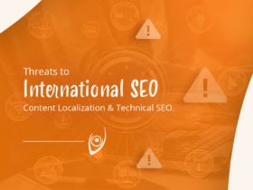 Threats to International SEO: Content Localization & Technical SEO