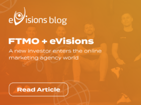 Synergy between eVisions and FTMO: A New investor enters the world of Online Marketing Agency